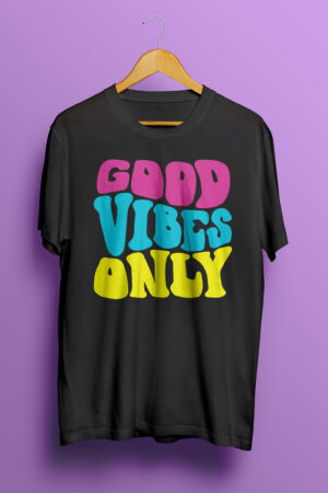 Good Vibes Only