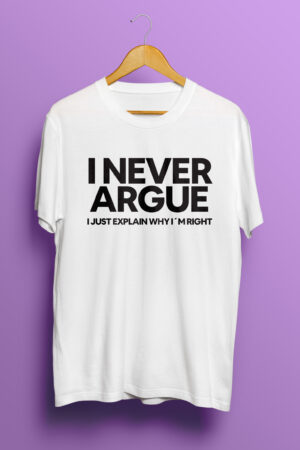 I Never Argue